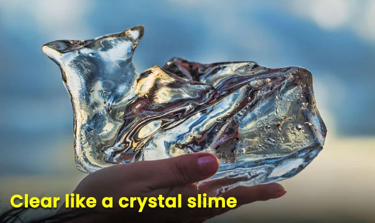 Clear like a crystal slime 